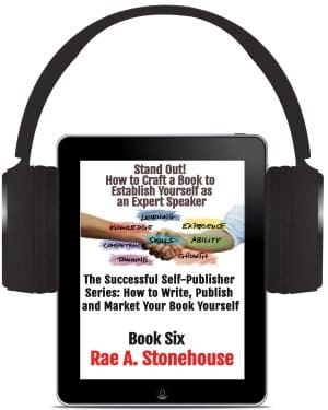 Stand Out! How to Craft a Book to Establish Yourself as an Expert Speaker by Rae A. Stonehouse