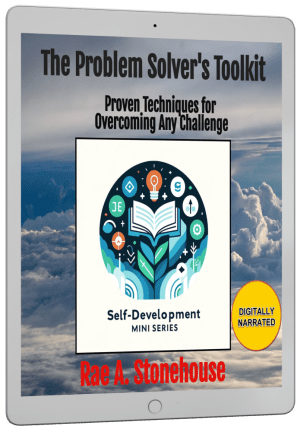 The Problem Solver’s Toolkit: Proven Techniques for Overcoming Any Challenge by Rae A. Stonehouse