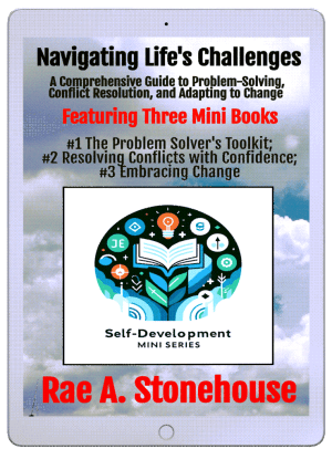 : Navigating Life's Challenges: A Comprehensive Guide to Problem-Solving, Conflict Resolution, & Adapting to Change by Rae A. Stonehouse