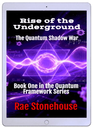 Book cover for 'Rise of the Underground: The Quantum Shadow War' — Book 1 in the Quantum Framework Series by Rae Stonehouse (red author name).