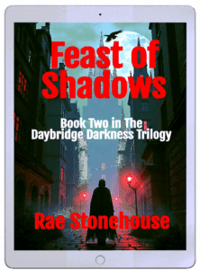 Book cover: Feast of Shadows by Rae Stonehouse, Book Two in The Daybridge Darkness Trilogy, featuring a cloaked figure in a foggy, red-lit alley beneath a full moon.