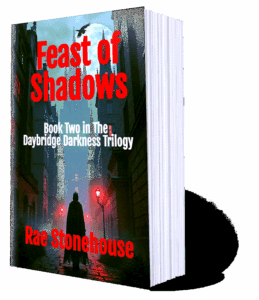 3D book cover for "Feast of Shadows" by Rae Stonehouse, Book 2 in Daybridge Darkness Trilogy, showing cloaked figure in moonlit gothic alley.