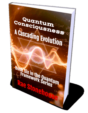 Cover of a book titled 'Quantum Consciousness: A Cascading Evolution'; Book Six in the Quantum Framework Series by Rae Stonehouse, with glowing wave art.
