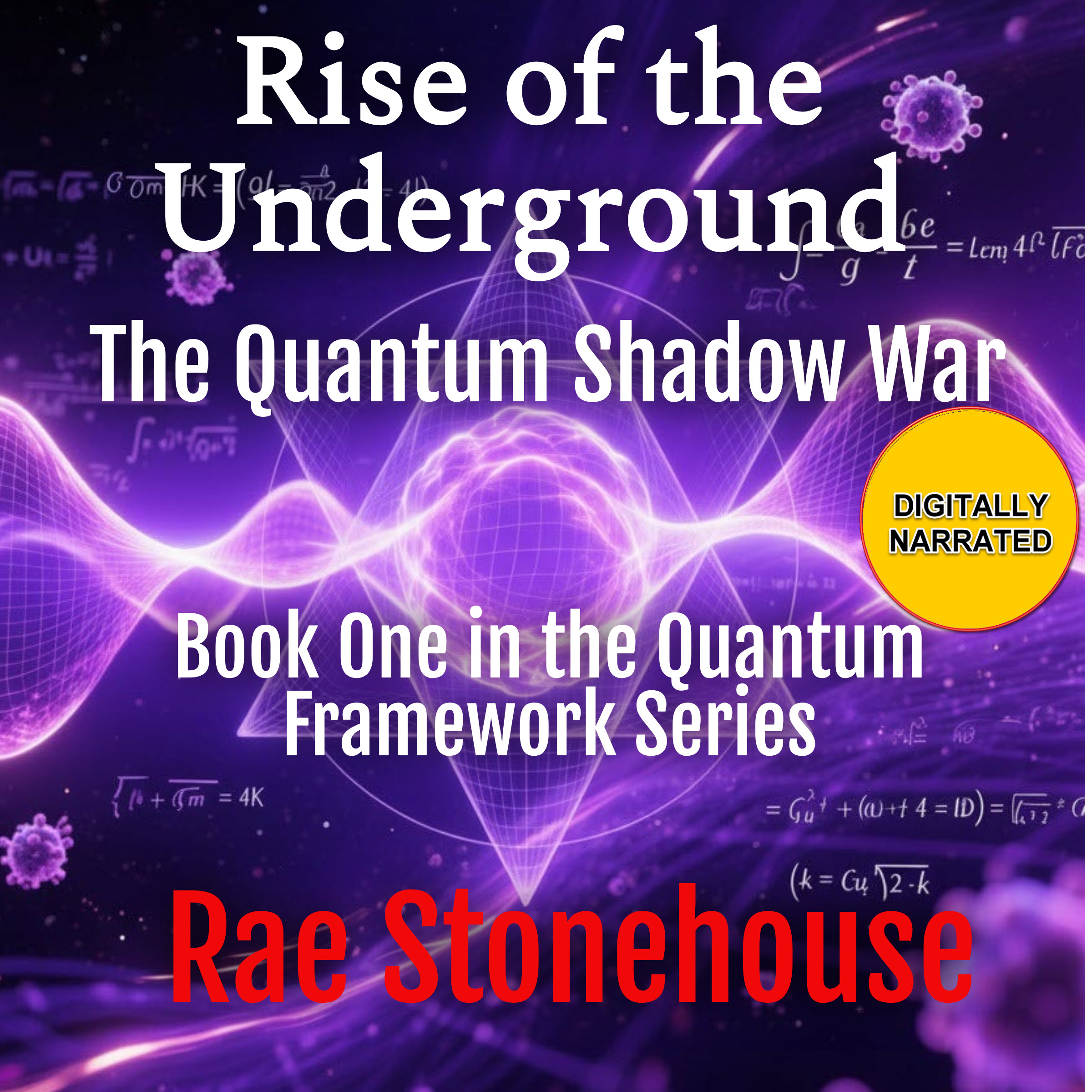Rise of the Underground Audio book cover jpg - Live For Excellence Book Store Book cover: Rise of the Underground — The Quantum Shadow War, first in the Quantum Framework Series (digitally narrated).